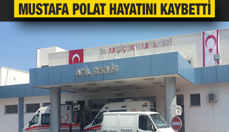 İkametgahında rahatsızlanan Mustafa Polat, kaldırıldığı hastanede yaşamını yitirdi