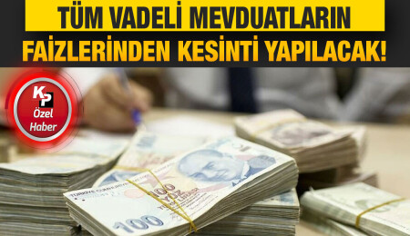 Depreme yönelik kaynak oluşturmak için faiz gelirlerinden kesinti yapılacak