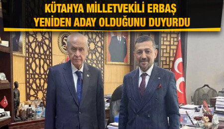 MHP Kütahya Milletvekili Ahmet Erbaş yeniden aday