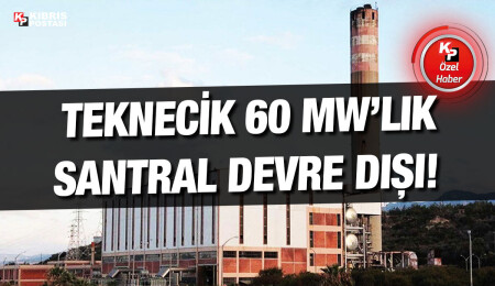 Teknecik Santrali devre dışı!