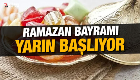 Ramazan Bayramı yarın başlıyor… Bayram namazı saat 06.39’da kılınacak