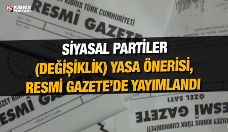 Siyasal Partiler (Değişiklik) Yasa Önerisi, Resmi Gazete’de yayımlandı