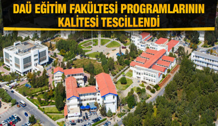 DAÜ Eğitim Fakültesi’nin eğitim kalitesi EPDAD tarafından tescillendi