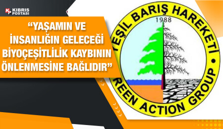 Yeşil Barış Hareketi: Canlıların yaşam alanlarını tahrip etmeyi durdurmalıyız