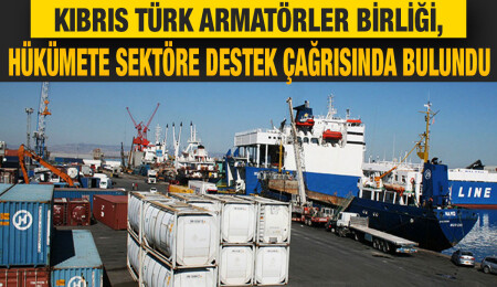 Kıbrıs Türk Armatörler Birliği: Hükümet denizcilik sektörünün kaderini değiştirecek adımları atmalı