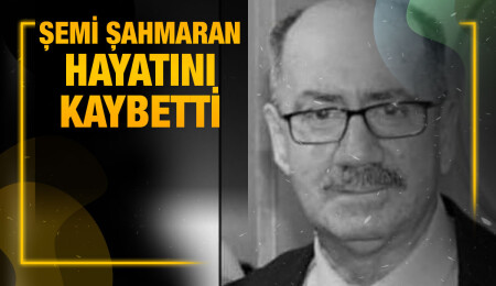 Şemi Şahmaran yaşamını yitirdi