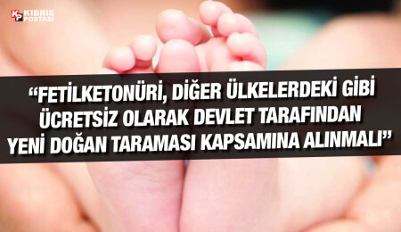 Nadir Görülen Hastalıklar Ağı: Fetilketonüri, ücretsiz olarak yeni doğan taraması kapsamına alınmalı