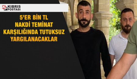 Lefkoşa’da darp: Ali Çiçek ve Reşit Bayhan teminat karşılığında tutuksuz yargılanacak