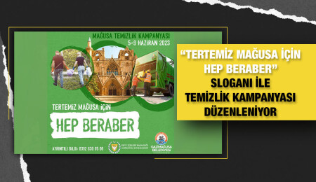 Gazimağusa’da geniş katılımlı bir temizlik kampanyası düzenlenecek