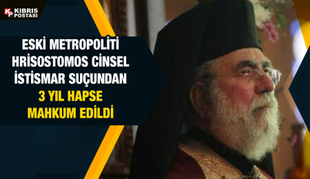 Eski Metropoliti 'cinsel istismar' suçundan 3 yıl hapis cezasına çarptırıldı