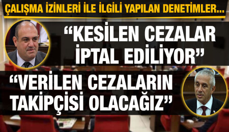 Devrim Barçın: Çalışma izinleri ile ilgili yapılan denetimler sonucu kesilen cezalar iptal ediliyor