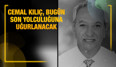 Cemal Kılıç yaşamını yitirdi