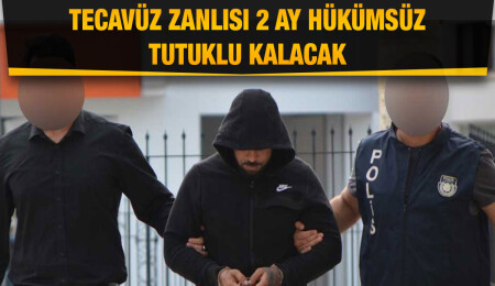Tecavüz zanlısı Abdullah Can Yaşar cezaevine gönderildi
