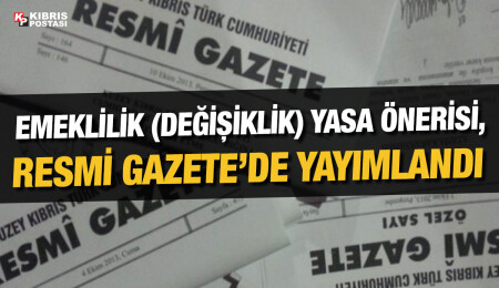 Emeklilik (Değişiklik) Yasa Önerisi halkın bilgisine getirildi