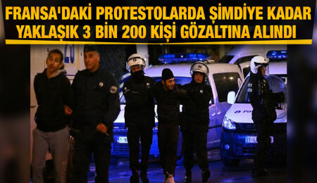 Fransa'daki protestolarda şimdiye kadar yaklaşık 3 bin 200 kişi gözaltına alındı 