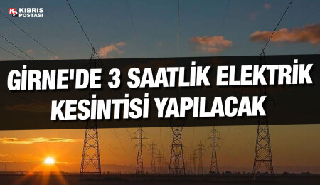 Girne’nin bazı bölgelerinde bugün elektrik kesintisi olacak
