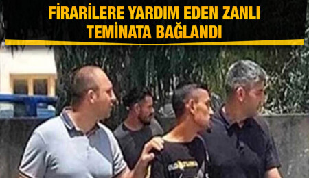 Cezaevine götürüldükleri sırada firar eden mahkumlara yardım eden zanlı teminata bağlandı