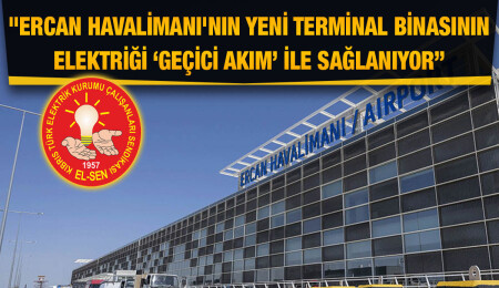 El-Sen: Ercan’ın yeni terminal binası 20 Temmuz’a yetiştirilsin diye eksikler giderilmeden açıldı