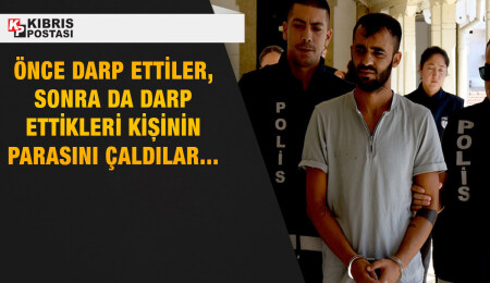 Lefkoşa'da darp ve soygun meselesi: Zanlılar soruşturma kapsamında 3 gün tutuklu kalacak