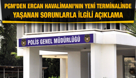 Polis, Ercan Havalimanı’nın yeni terminal binasında 17 personelin muhaceret hizmeti verdiğini açıkladı
