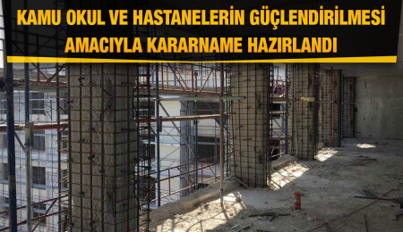 Okul ve hastane binalarının depreme karşı güçlendirilmesi konusunda yasa gücünde kararname…