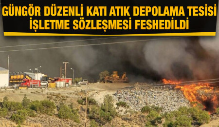 Güngör Düzenli Katı Atık Depolama Tesisi işletme sözleşmesi bugün feshedildi