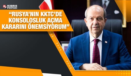 Ersin Tatar: Rusya’nın KKTC’de konsolosluk açma kararı istikrarın tesis edilmesine katkı sağlayacak