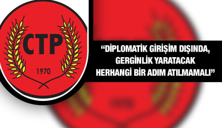 CTP: Bölge halkının talebi müzakere yoluyla ve sağduyuyla karşılanmalıdır
