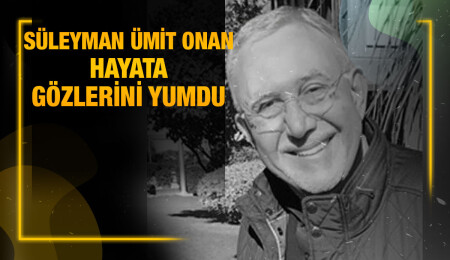 İş insanı Süleyman Ümit Onan yaşamını yitirdi