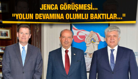 Jenca görüşmesi… Tatar: "Yolun devam edilmesini kendisine ilettim ve buna olumlu baktı”