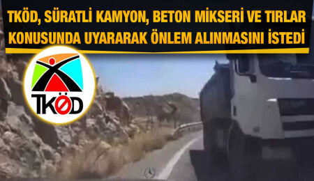 “Kısa vadede tüm yollarda ağır vasıtaların sağ şeridi kullanması, araç geçmesi yasaklanmalı” çağrısı