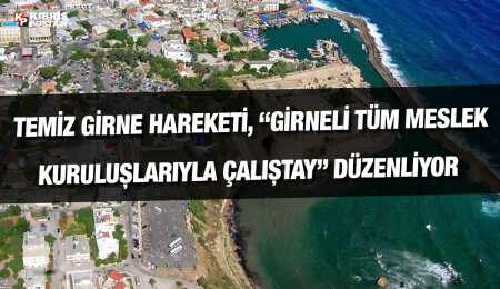 Temiz Girne Hareketi, “Girneli tüm meslek kuruluşlarıyla çalıştay” düzenliyor