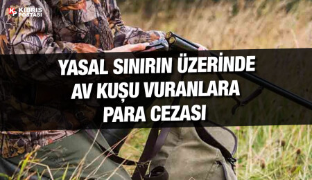 Yasal sınırın üzerinde av kuşu vuranlara para cezası kesildi