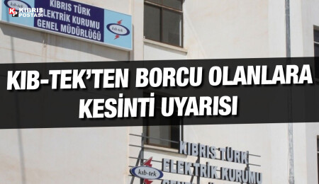 Kıb-Tek'ten kesinti uyarısı...675 TL üzeri borcu olanların elektriği kesilecek