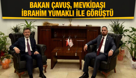 Bakan Hüseyin Çavuş, İbrahim Yumaklı ile bir araya geldi
