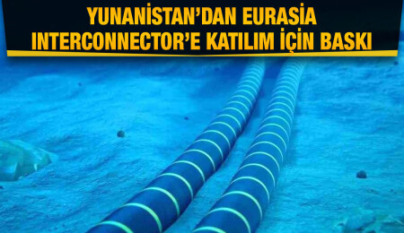Yunanistan, Eurasia Interconnector Projesi’ne katılım için baskı yapıyor