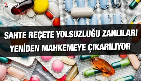 Reçete yolsuzluğu zanlıları bugün yeniden mahkemeye çıkarılacak