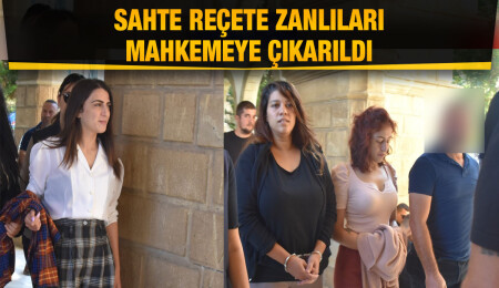 Sahte reçete zanlıları Duygu Özturna, Turan Ceyda ve  Meryem Irız 3’er gün tutuklu kalacak