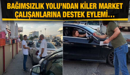 Bağımsızlık Yolu’ndan market çalışanlarına destek eylemi: Kiler Market'te kasiyerlerin oturması yasak