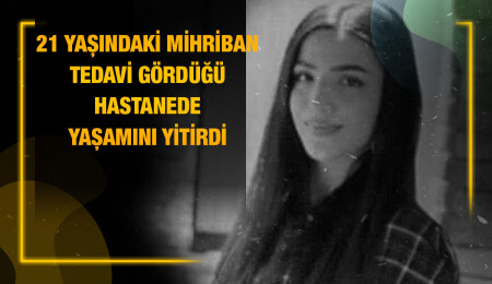 Lefkoşa’da sakin 21 yaşındaki Mihriban Günel hayatını kaybetti