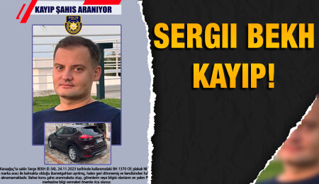 Karaağaç sakinlerinden Sergıı Bekh’ten günlerdir haber alınamıyor!