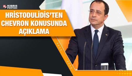 Nikos Hristodulidis: Chevron şirketi Rum MEB’inde bulunması güven oyu teşkil ediyor