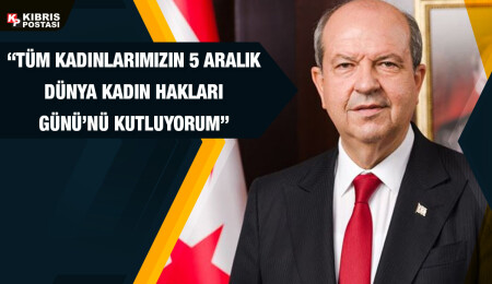 Cumhurbaşkanı Tatar: Kadınların karşılaştıkları sorunları çözme noktasında elimden geleni yapmaya kararlıyım