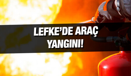 Lefke’de park halindeki araçta çıkan yangın söndürüldü