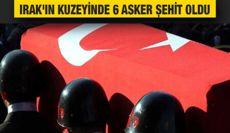 Irak'ın kuzeyinden acı haber: 6 asker şehit oldu
