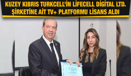Kuzey Kıbrıs Turkcell’in Lifecell Digital LTD. şirketine ait TV+ platformu lisans aldı