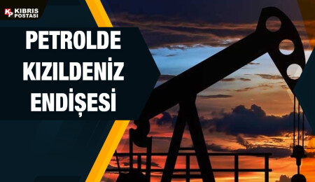 Petrol piyasasında Kızıldeniz endişesi sürüyor