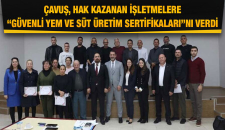 Hak kazanan 11 işletmeye “Güvenli Yem ve Süt Üretim Sertifikaları” verildi