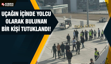Ercan’da operasyon: Havalanan uçak geri döndürüldü, bir yolcu tutuklandı