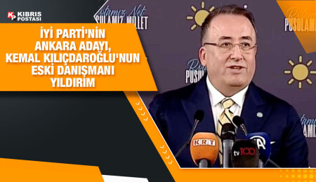 İYİ Parti'nin Ankara adayı Cengiz Topel Yıldırım oldu